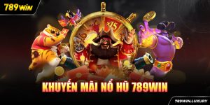 khuyến mãi nổ hũ 789win