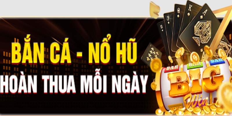 Hoàn tiền cược thua nổ hũ hàng ngày cho mọi người chơi