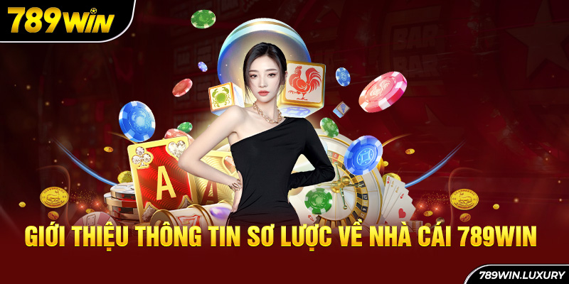 Giới thiệu thông tin sơ lược về nhà cái 789win