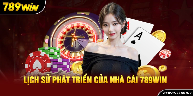 Lịch sử phát triển của nhà cái 789win