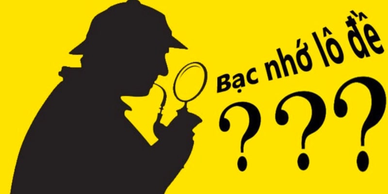 Bạc nhớ lô đề là gì