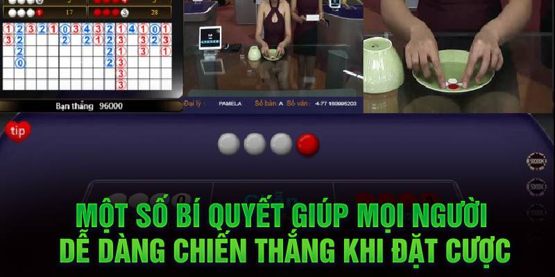 Một số bí quyết giúp mọi người dễ dàng chiến thắng khi đặt cược