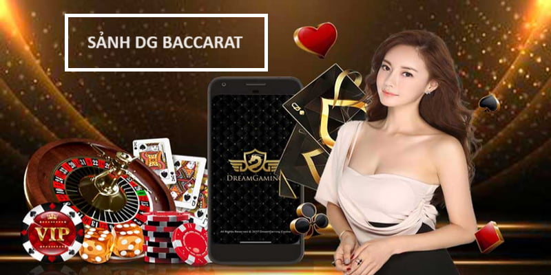 Giới thiệu sảnh DG Baccarat