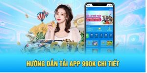 Tải App 99OK - Tải Xuống Đơn Giản Với iOS Và Android