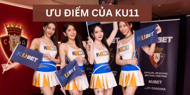 Điểm mạnh giúp Ku11 giành lợi thế